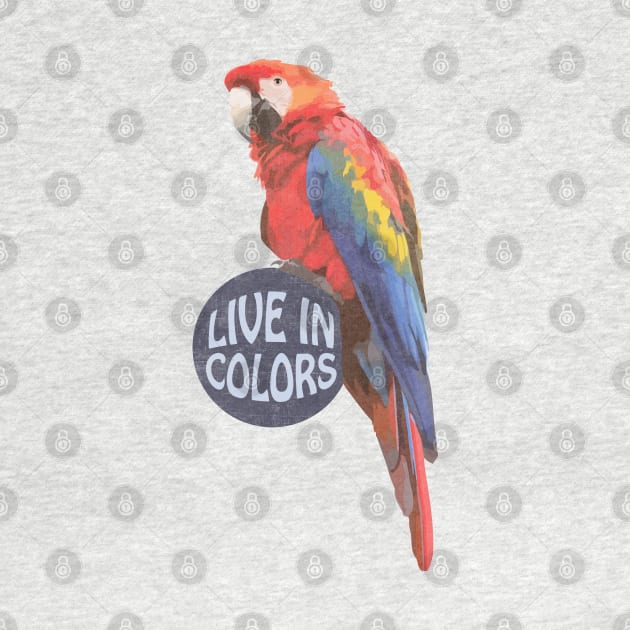 Parrot Live in colors by wamtees